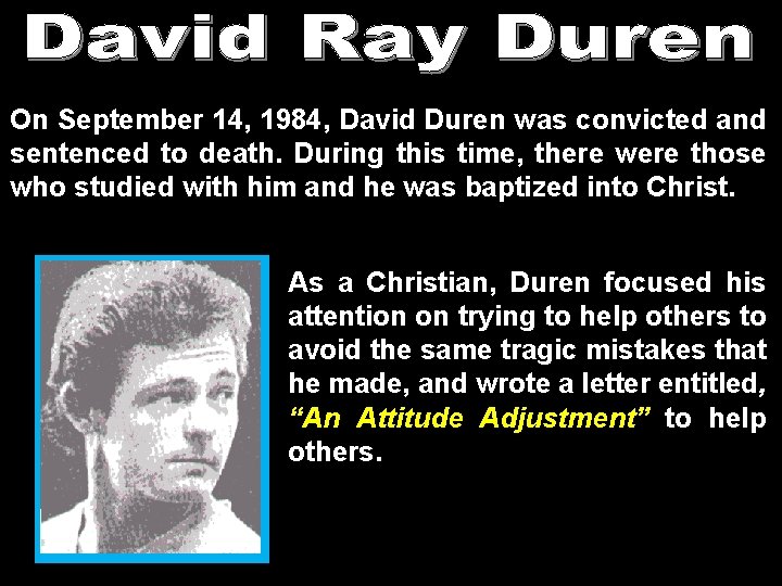 On September 14, 1984, David Duren was convicted and sentenced to death. During this