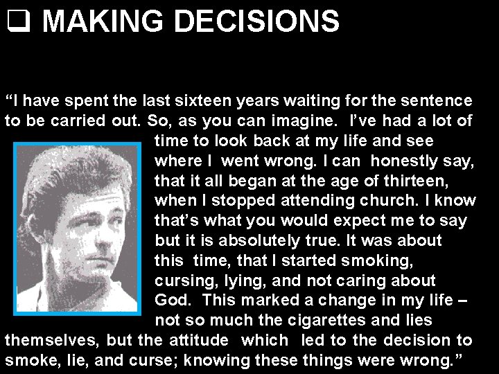 q MAKING DECISIONS “I have spent the last sixteen years waiting for the sentence