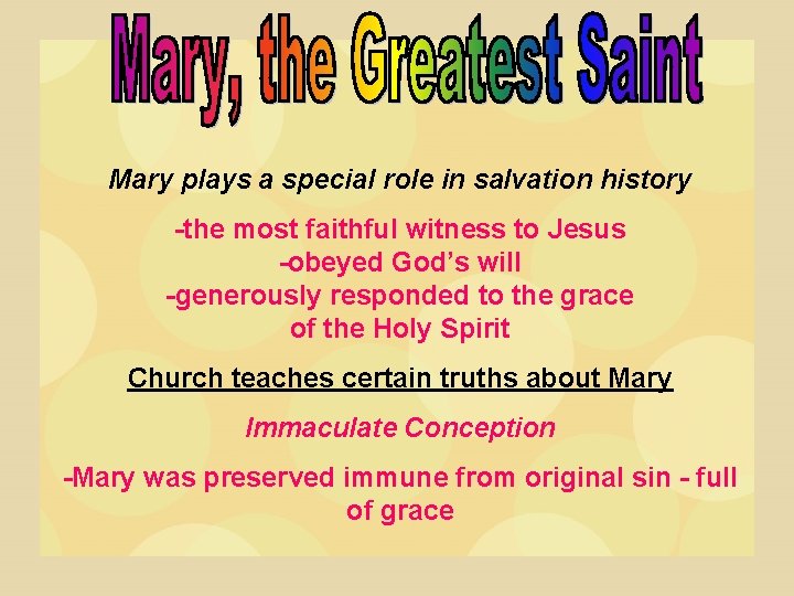 Mary plays a special role in salvation history -the most faithful witness to Jesus Mary plays a special role in salvation history -the most faithful witness to Jesus