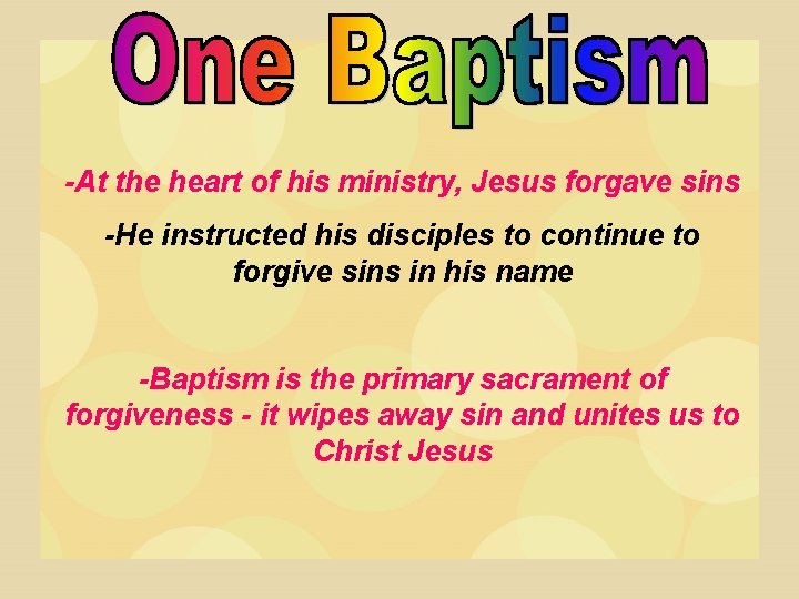 -At the heart of his ministry, Jesus forgave sins -He instructed his disciples to