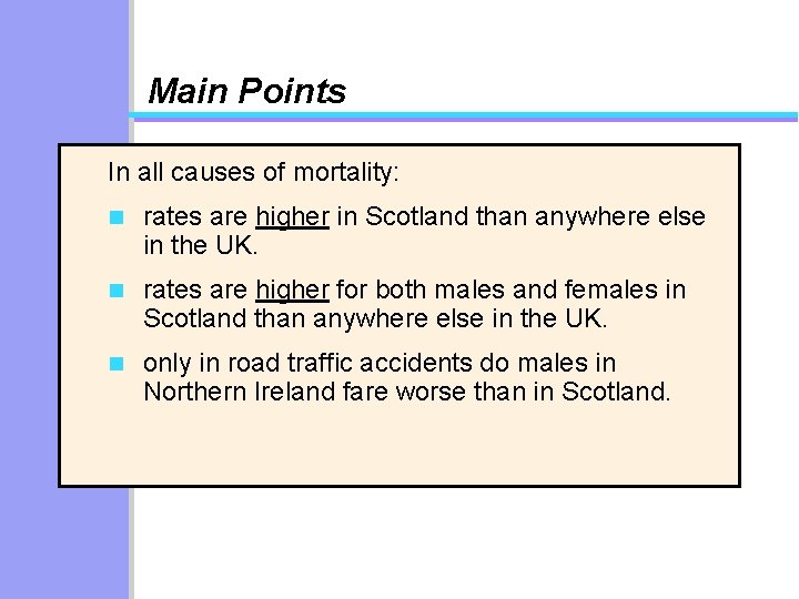 Main Points In all causes of mortality: n rates are higher in Scotland than