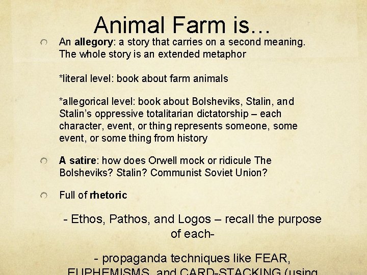 Animal Farm is… An allegory: a story that carries on a second meaning. The