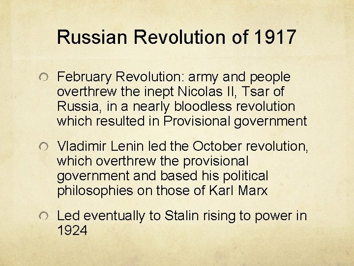 Russian Revolution of 1917 February Revolution: army and people overthrew the inept Nicolas II,