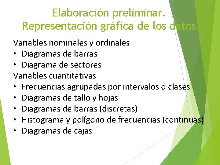 Elaboración preliminar. Representación gráfica de los datos Variables nominales y ordinales • Diagramas de