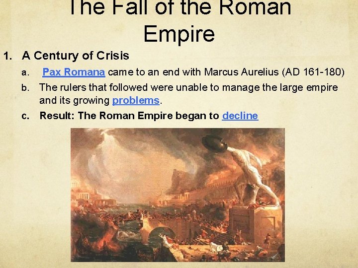 The Fall of the Roman Empire 1. A Century of Crisis a. Pax Romana