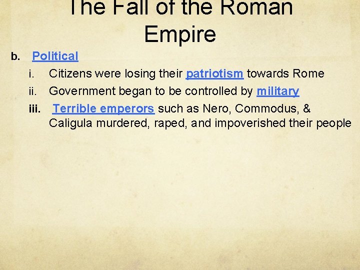 The Fall of the Roman Empire b. Political i. Citizens were losing their patriotism