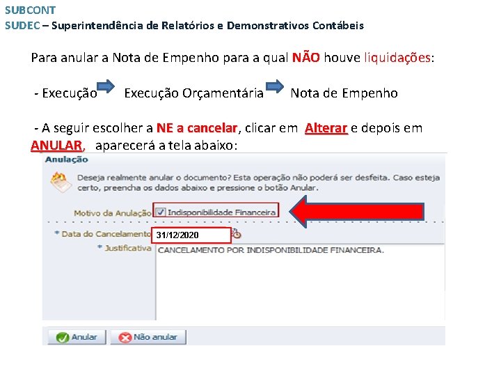 SUBCONT SUDEC – Superintendência de Relatórios e Demonstrativos Contábeis Para anular a Nota de