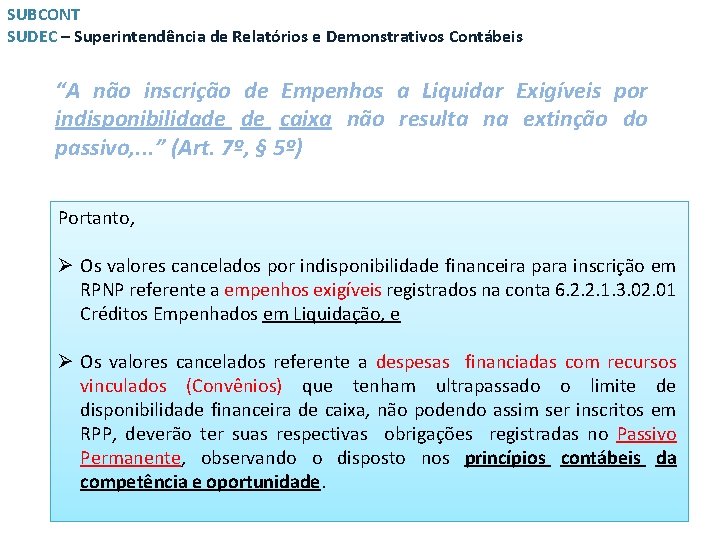 SUBCONT SUDEC – Superintendência de Relatórios e Demonstrativos Contábeis “A não inscrição de Empenhos