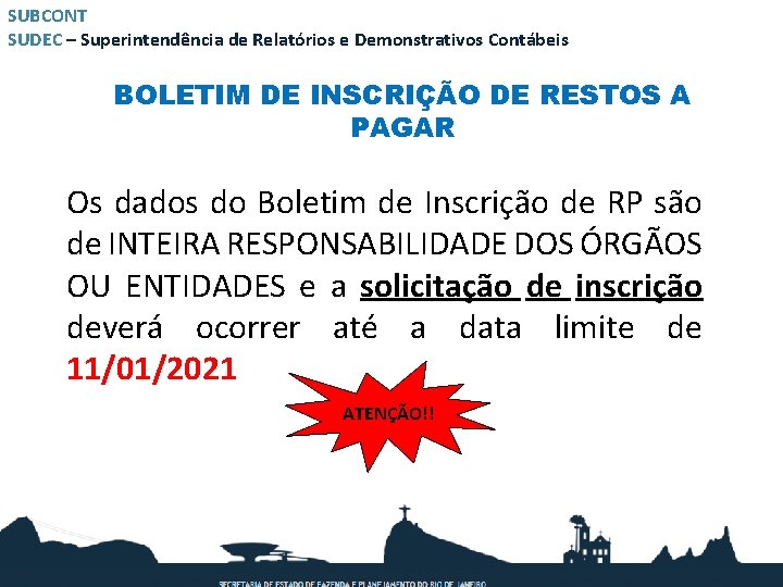 SUBCONT SUDEC – Superintendência de Relatórios e Demonstrativos Contábeis BOLETIM DE INSCRIÇÃO DE RESTOS