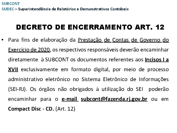 SUBCONT SUDEC – Superintendência de Relatórios e Demonstrativos Contábeis DECRETO DE ENCERRAMENTO ART. 12