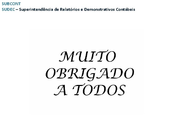 SUBCONT SUDEC – Superintendência de Relatórios e Demonstrativos Contábeis 