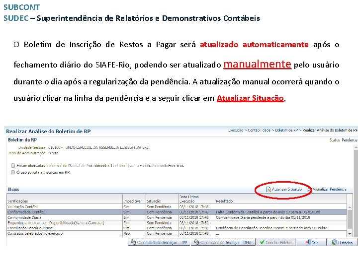 SUBCONT SUDEC – Superintendência de Relatórios e Demonstrativos Contábeis O Boletim de Inscrição de SUBCONT SUDEC – Superintendência de Relatórios e Demonstrativos Contábeis O Boletim de Inscrição de