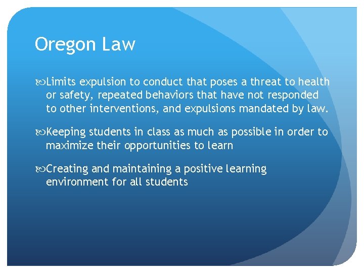 Oregon Law Limits expulsion to conduct that poses a threat to health or safety,