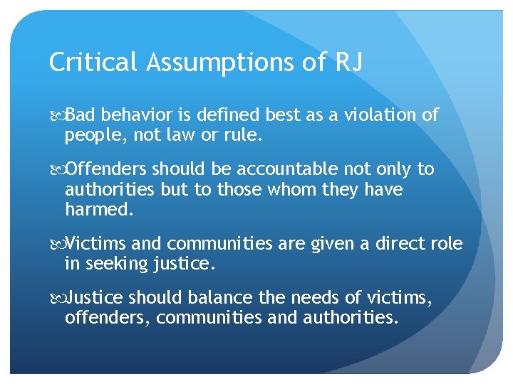 Critical Assumptions of RJ Bad behavior is defined best as a violation of people,