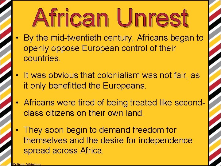 African Unrest • By the mid-twentieth century, Africans began to openly oppose European control