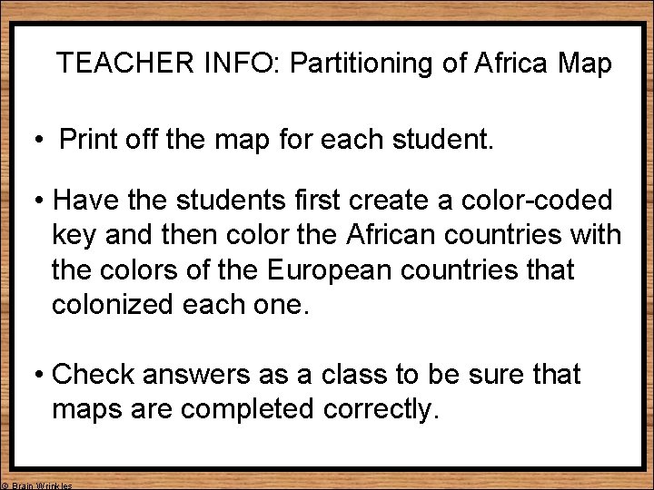 TEACHER INFO: Partitioning of Africa Map • Print off the map for each student.