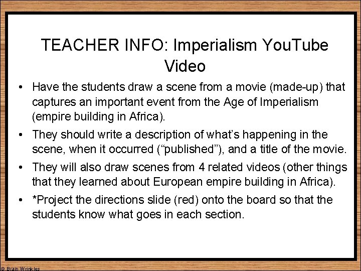 TEACHER INFO: Imperialism You. Tube Video • Have the students draw a scene from