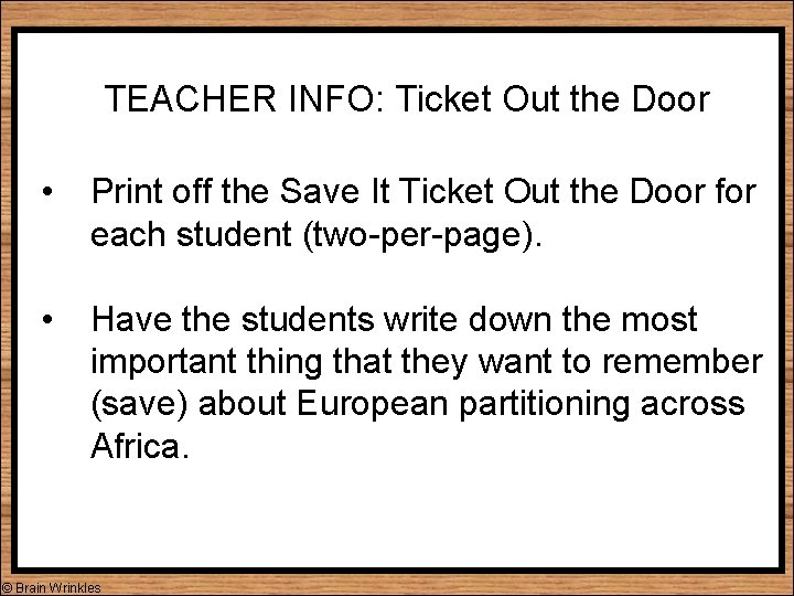 TEACHER INFO: Ticket Out the Door • Print off the Save It Ticket Out