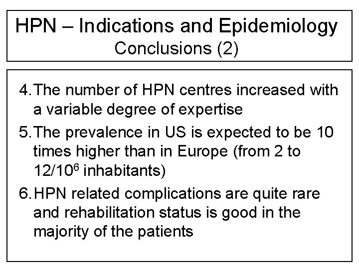 HPN – Indications and Epidemiology Conclusions (2) 4. The number of HPN centres increased