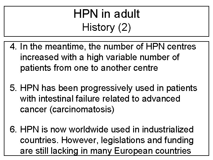 HPN in adult History (2) 4. In the meantime, the number of HPN centres