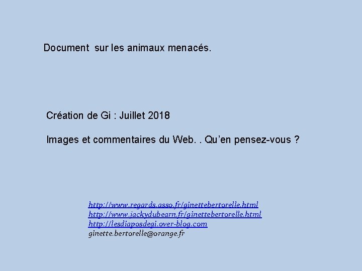 Document sur les animaux menacés. Création de Gi : Juillet 2018 Images et commentaires