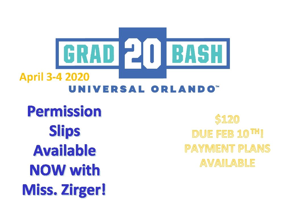 April 3 -4 2020 Permission Slips Available NOW with Miss. Zirger! 