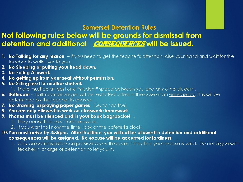 Somerset Detention Rules Not following rules below will be grounds for dismissal from detention