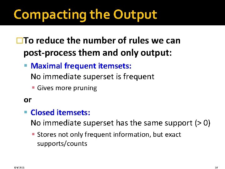 Compacting the Output �To reduce the number of rules we can post-process them and