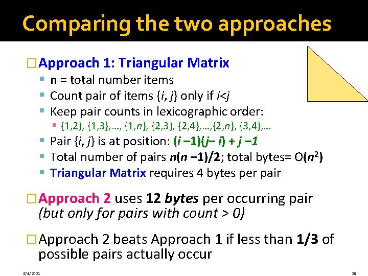 Comparing the two approaches �Approach 1: Triangular Matrix § n = total number items