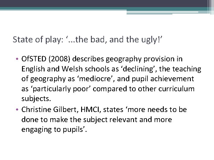 State of play: ‘. . . the bad, and the ugly!’ • Of. STED