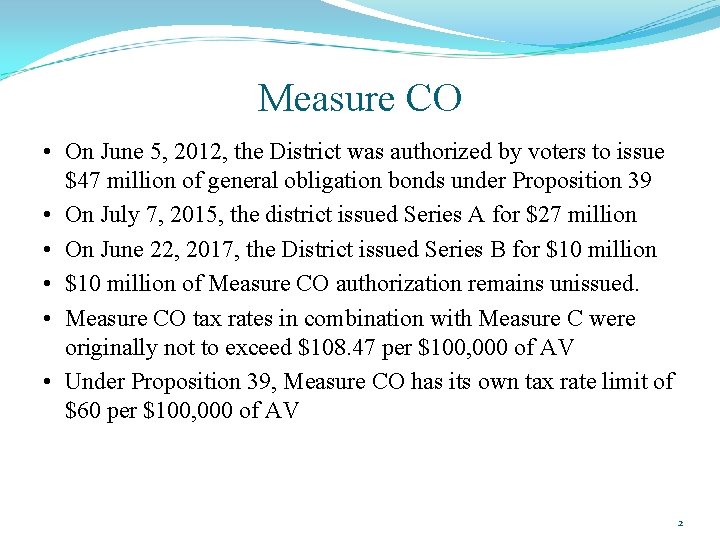 Measure CO • On June 5, 2012, the District was authorized by voters to