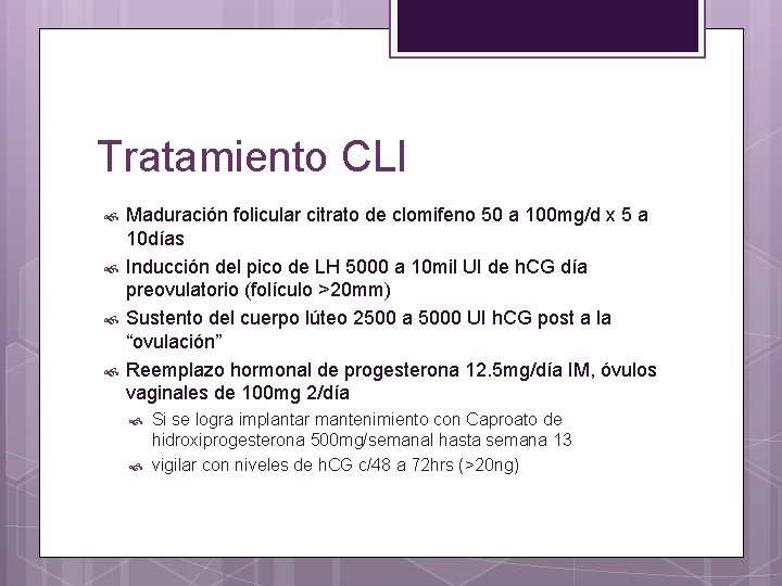 Tratamiento CLI Maduración folicular citrato de clomifeno 50 a 100 mg/d x 5 a