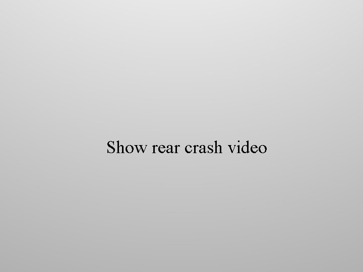 Show rear crash video 