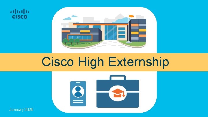 Cisco High Externship January 2020 