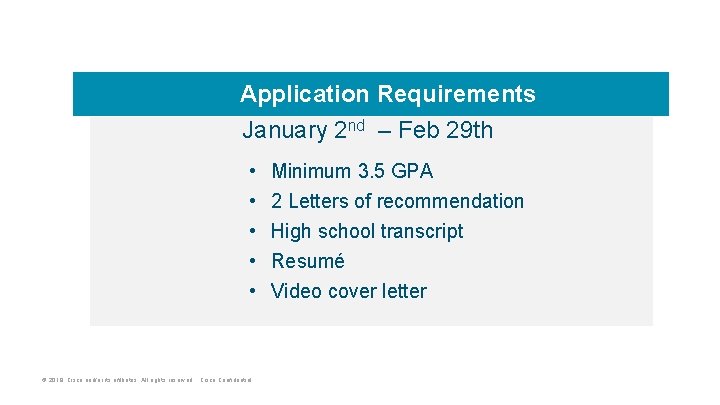 Application Requirements January 2 nd – Feb 29 th • • • © 2019