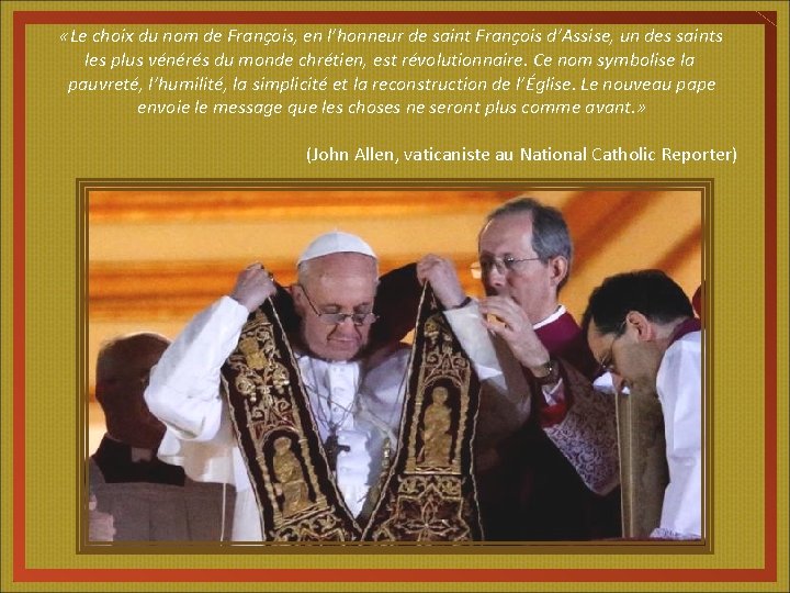  «Le choix du nom de François, en l’honneur de saint François d’Assise, un