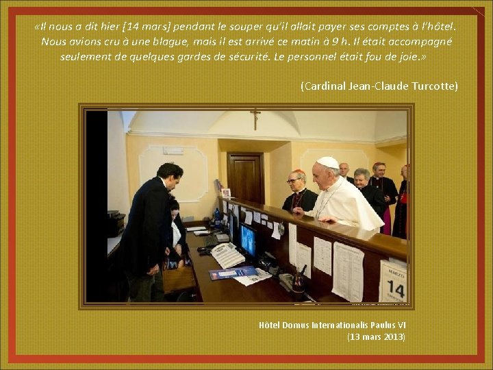  «Il nous a dit hier [14 mars] pendant le souper qu’il allait payer