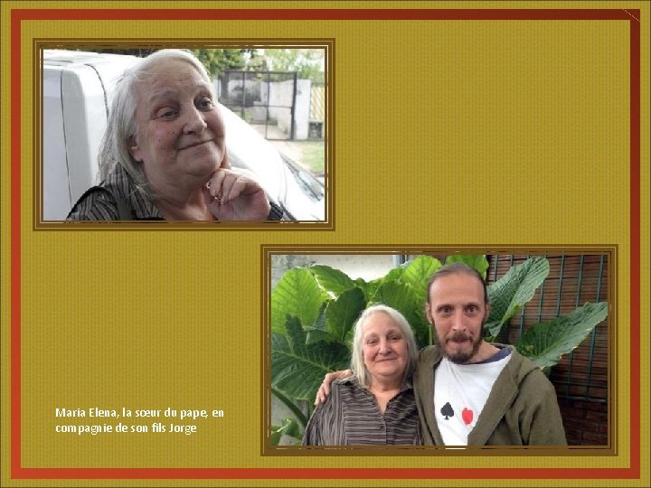 Maria Elena, la sœur du pape, en compagnie de son fils Jorge 