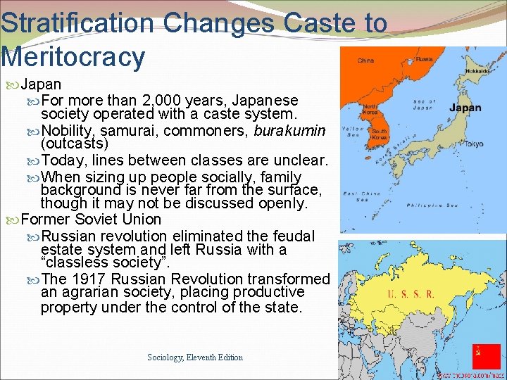 Stratification Changes Caste to Meritocracy Japan For more than 2, 000 years, Japanese society