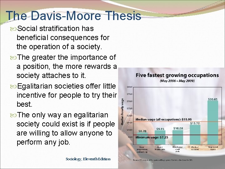The Davis-Moore Thesis Social stratification has beneficial consequences for the operation of a society. The Davis-Moore Thesis Social stratification has beneficial consequences for the operation of a society.