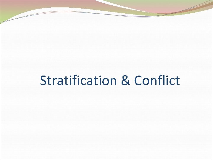 Stratification & Conflict 