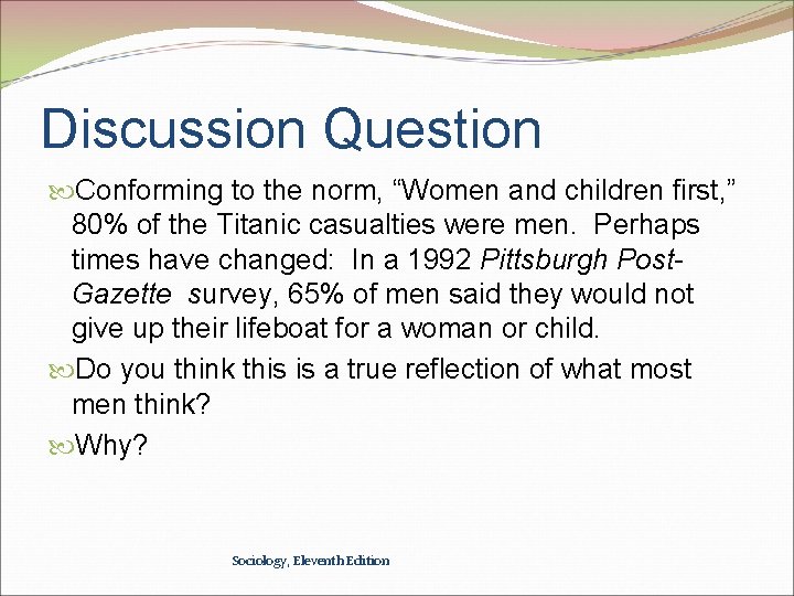 Discussion Question Conforming to the norm, “Women and children first, ” 80% of the