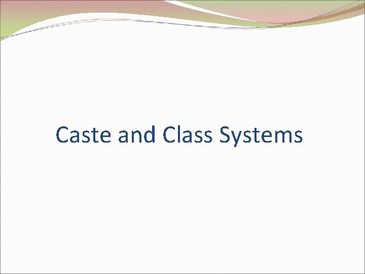 Caste and Class Systems 