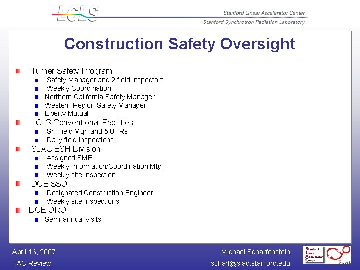 Construction Safety Oversight Turner Safety Program Safety Manager and 2 field inspectors Weekly Coordination