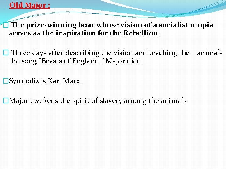 Old Major : � The prize-winning boar whose vision of a socialist utopia serves Old Major : � The prize-winning boar whose vision of a socialist utopia serves