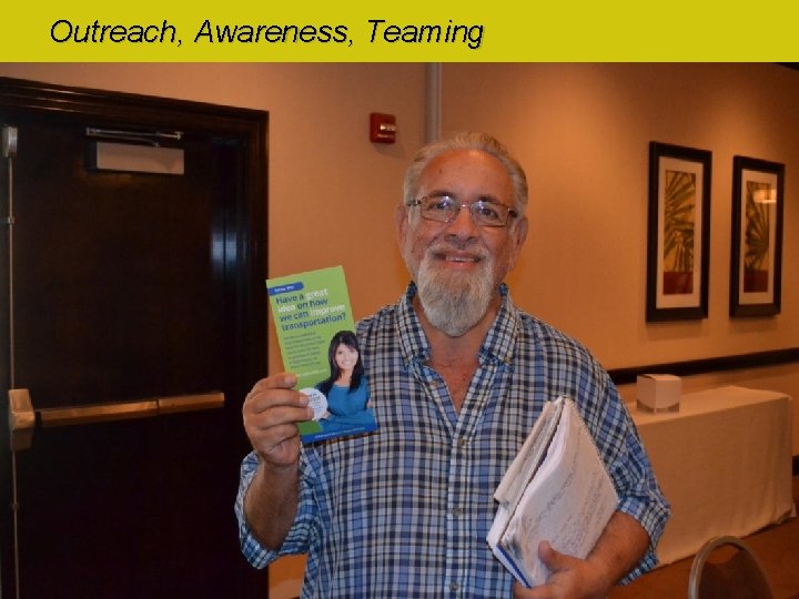 Outreach, Awareness, Teaming 