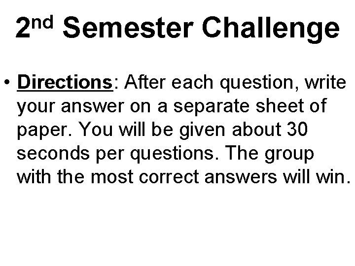 nd 2 Semester Challenge • Directions: After each question, write your answer on a