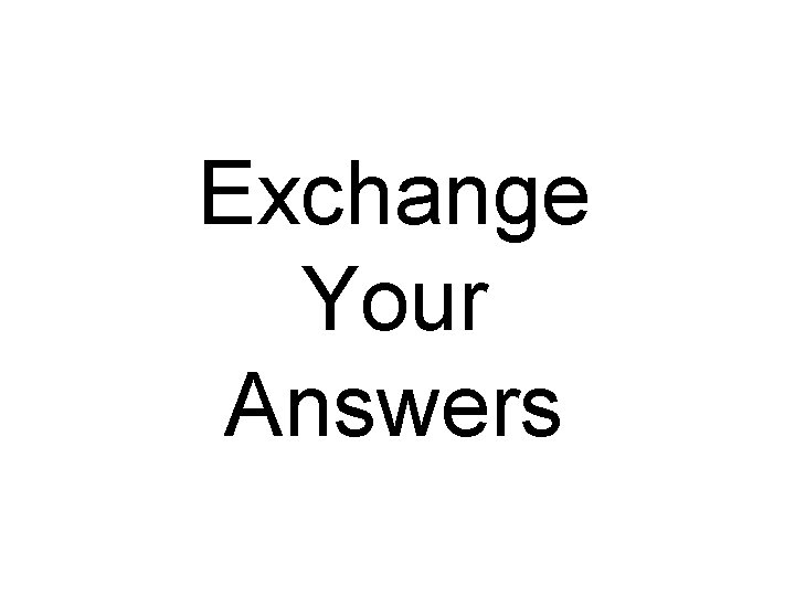 Exchange Your Answers 