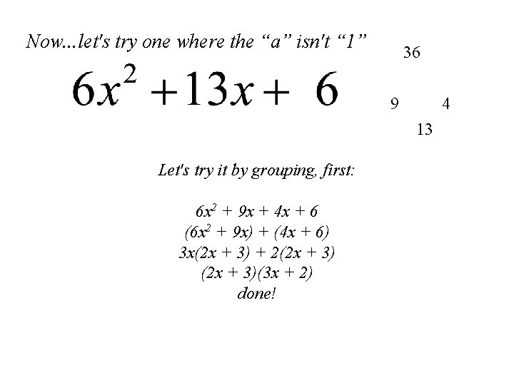Now. . . let's try one where the “a” isn't “ 1” 36 9 Now. . . let's try one where the “a” isn't “ 1” 36 9