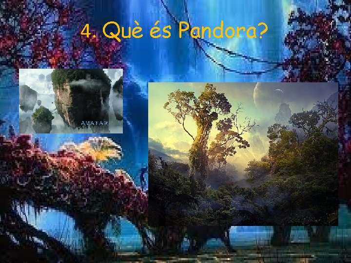 4. Què és Pandora? 